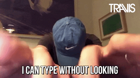 Un gif qui dit "Je peux taper sans regarder" pour écrire plus vite